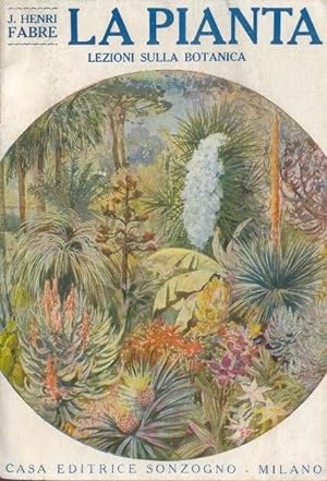 La pianta. Lezioni sulla botanica. Traduz. di E. Aresca Apparato illustrazioni costituito da 188 ...