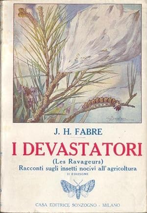 I Devastatori (Les Ravageurs). Racconti sugli insetti nocivi all'agricoltura. Traduzione di Enric...