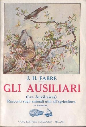 Gli Ausiliari (Les Auxiliaires). Racconti sugli animali utili all'agricoltura. Traduzione di Enri...
