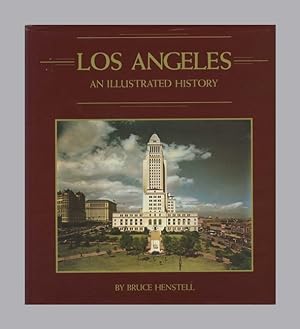 Los Angeles, An Illustrated History - 1st Edition/1st Printing