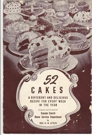 52 Cakes (fifty-two): A Different and Delicious Recipe for Every Week in the Year