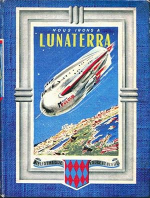 Nous irons à "Lunaterra"