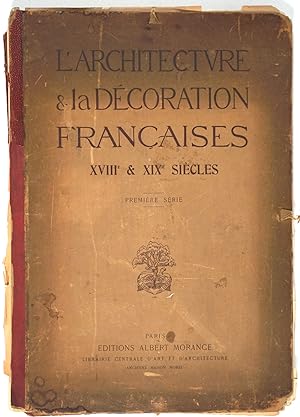L' Architecture & la Decoration Francaises XVIII & XIX Siecles