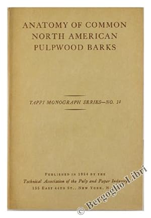 ANATOMY OF COMMON NORTH AMERICAN PULPWOOD BARKS.: