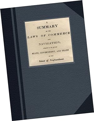 A Summary of the Laws of Commerce and Navigation Adapted to the Present State Government and Trad...