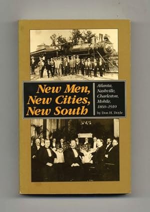 New Men, New Cities, New South: Atlanta, Nashville, Charleston, Mobile 1860 - 1910 - 1st Edition/...