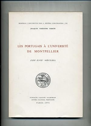 LES PORTUGAIS A L'UNIVERSITE DE MONTPELLIER (XIIe.-XVIIe. Siècles).