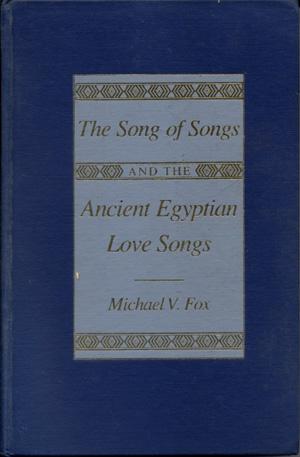 The Song of Songs, and the Ancient Egyptian Love Songs