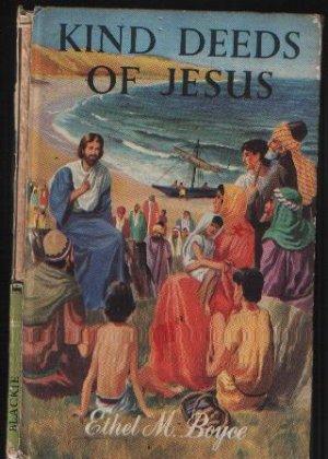 Kind Deeds of Jesus Stories from the New Testament Retold