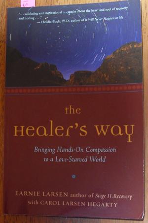 Healer's Way, The: Bringing Hands-On Compassion to a Love-Starved World