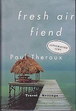 Fresh Air Fiend - Travel Writings 1985-2000 - SIGNED COPY