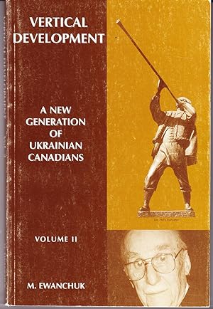 Vertical Development: A New Generation of Ukrainian Canadians Volume II
