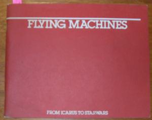 Flying Machines: From Icarus to Starwars