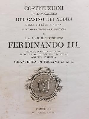 Costituzioni dell'Accademia del Casino dei Nobili della Città di Firenze approvate ed ordinatane ...