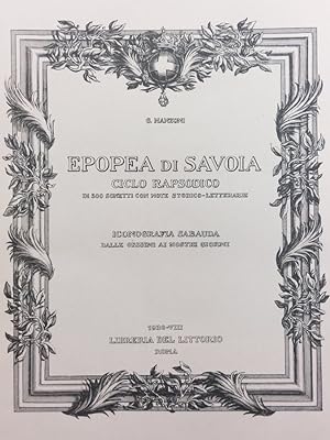 Epopea di Savoia. Ciclo Rapsodico di 500 sonetti con note storico-letterarie. Iconografia sabauda...
