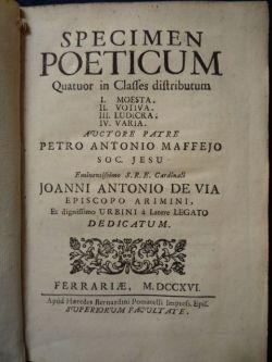 Specimen poeticum quatuor in classes distributum. I. moesta. II. votiva. III. ludicra. IV. varia....