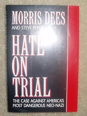 Hate on Trial: The Case Against America's Most Dangerous Neo-Nazi
