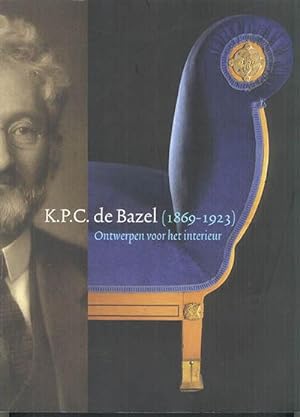 K.P.C. DE BAZEL (1869-1923) Ontwerpen Voor het Interieur