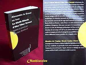 Alexandre le grand en iran - Le Dârâb Nâmeh d'Abu Tâher Tarsusi traduit et annoté par Marina Gail...