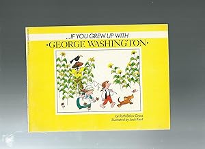 . IF YOU GREW UP WITH GEORGE WASHINGTON
