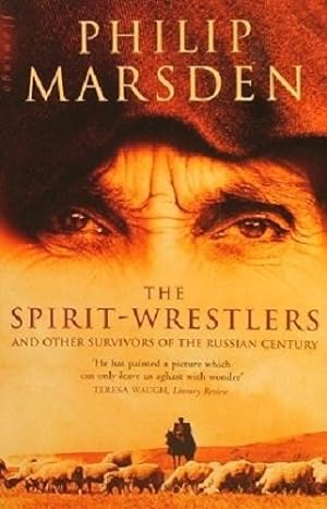 The Spirit-Wrestlers And Other Survivors Of The Russian Century