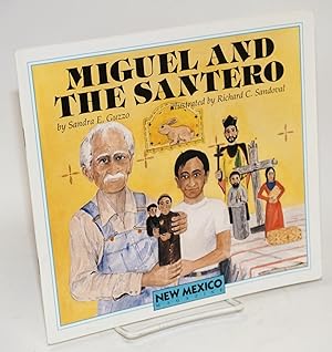Miguel and the santero; illustrated by Richard C. Sandoval