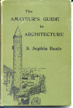 The Amateur's Guide to Architecture: With Numerous Illustrations