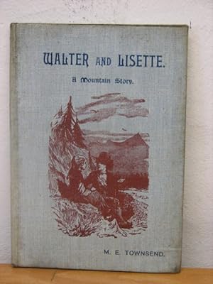 Walter and Lisette - A Mountain Story