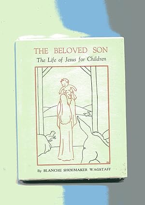 THE BELOVED SON: The Life of Jesus for Children