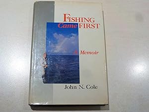 Fishing Came First. a Memoir