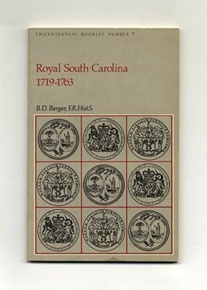 Royal South Carolina: 1719-1763 - 1st Edition/1st Printing