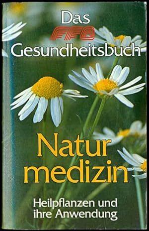 Das FFO Gesundheitsbuch Natur Medizin Heilpflanzen und Ihre Anwendung