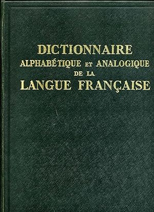 DICTIONNAIRE ALPHABÉTIQUE ET ANALOGIQUE DE LA LANGUE FRANÇAISE. 6 Volumes et SUPPLÉMENT 1 Volume....