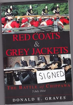 Red Coats & Grey Jackets: The Battle of Chippawa, 5 July 1814 -SIGNED-