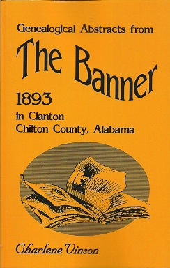 Genealogical Abstracts from The Banner, 1893, in Clanton, Chilton County, Alabama