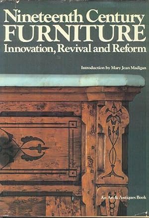 NINETEENTH CENTURY FURNITURE Innovation, Revival and Reform