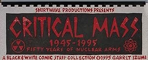 Critical Mass 1945 - 1995 Fifty Years of Nuclear Arms