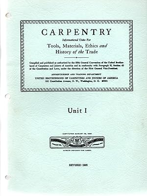Carpentry : Informational Units for Tools, Materials, Ethics and History of the Trade Unit I (One 1)