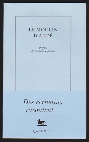 Le Moulin d'Andé - Préface De Suzanne Lipinska. ( Edition Originale Numérotée )