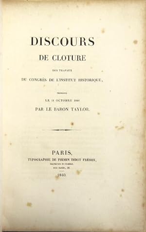 Discours de cloture des travaux du congrès de l'Institut Historique, prononcé le 11 octobre 1840 ...