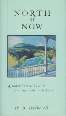 North of Now: A Celebration of Country and the Soon To Be Gone