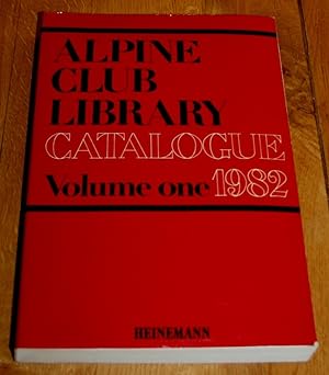 Alpine Club Library Catalogue Volume One 1982
