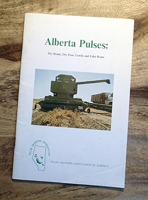 ALBERTA PULSES: Dry Beans, Dry Peas, Lentils and Faba Beans