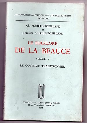 Le Folklore de la Beauce (Volume 10). Le Costume Traditionnel