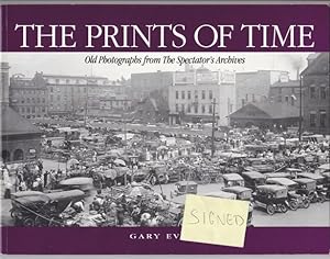 Prints of Time : Old Photographs from the Spectator's Archives (re Hamilton Ontario Canada) -(SIG...
