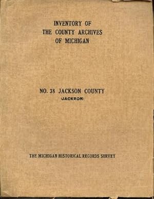 Inventory Of The County Archives Of Michigan: No. 38, Jackson County, Michigan