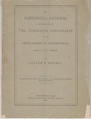 An Historical Address Delivered On The Two Hundredth Anniversary Of The Settlement Of Springfield...
