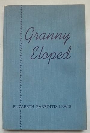 Granny Eloped, A Novelette [SIGNED COPY]