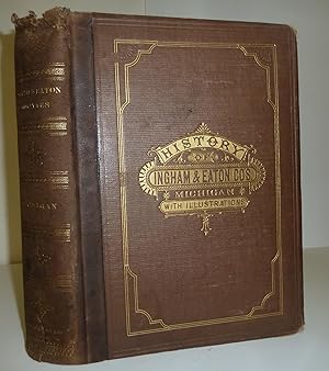 History Of Ingham And Eaton Counties Michigan With Illustrations And Biographical Sketches Of The...