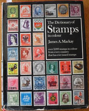 Dictionary of Stamps in Colour, The: Over 3,000 Stamps in Colour From Every Country That Has Ever...